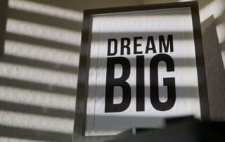 dream big